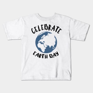 Celebrate Earth Day Kids T-Shirt